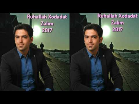 Ruhallah Xodadat - Zalim 2017 | Yeni