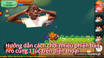 Ngọc Rồng Online - hướng dẫn cách chơi nhiều phiên bản nro cùng 1 lúc và cách tải mod