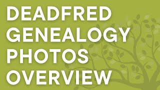 DeadFred Genealogy Photos Overview: What is DeadFred.com?