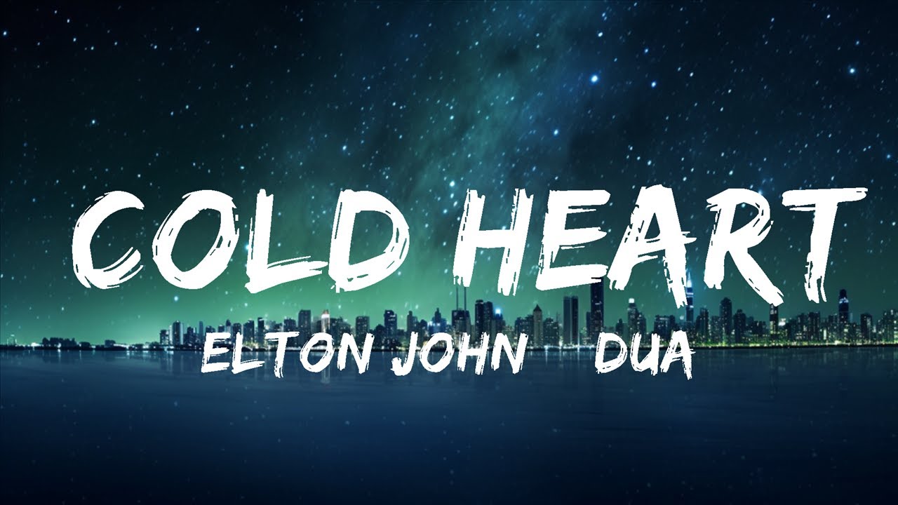 Elton John & Dua Lipa Cold Heart (Lyrics) (PNAU Remix) 30mins with