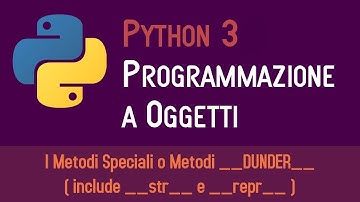 06. I METODI SPECIALI - PROGRAMMAZIONE A OGGETTI IN PYTHON - ITALIANO (PROGRAMMARE IN PYTHON)