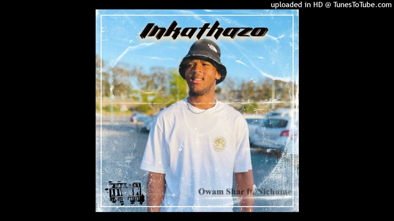 Owam Shar ft. Nichume - Inkathazo