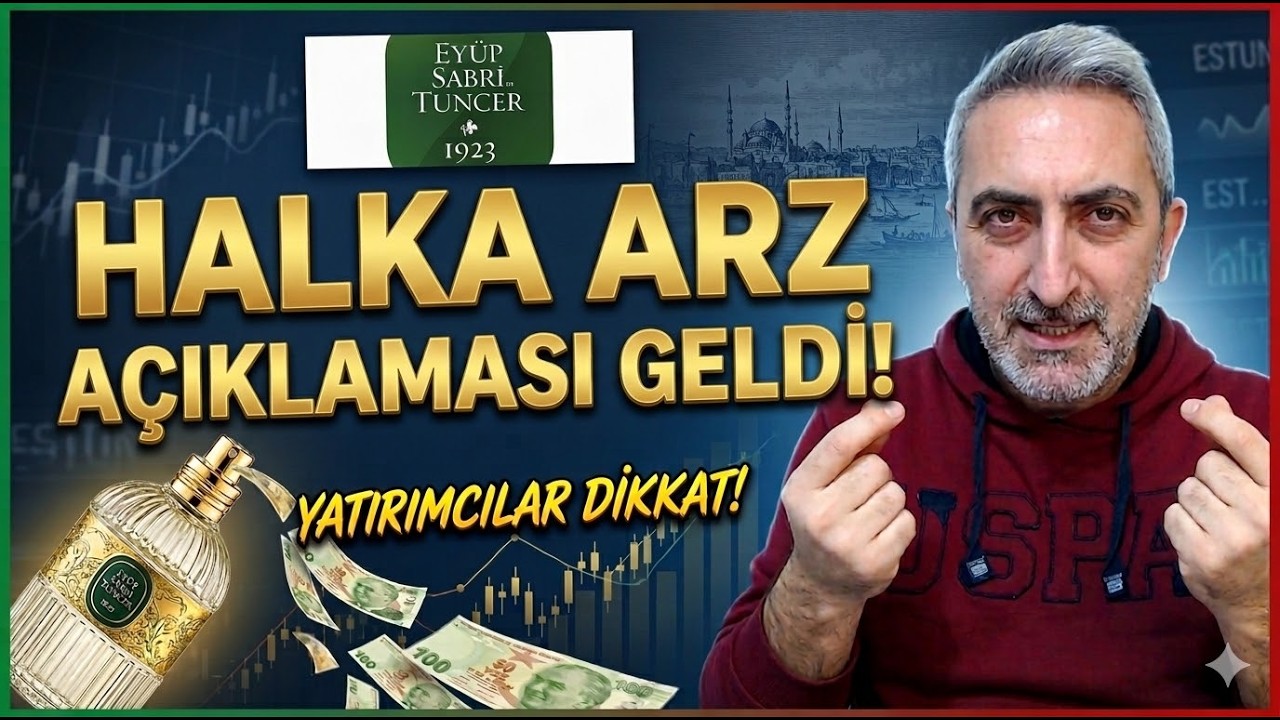 Eyüp Sabri Tuncer Halka Arz Açıklaması Geldi