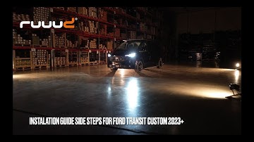 Installation tutorial RUUUD Side Steps Ford Transit Custom 2023+