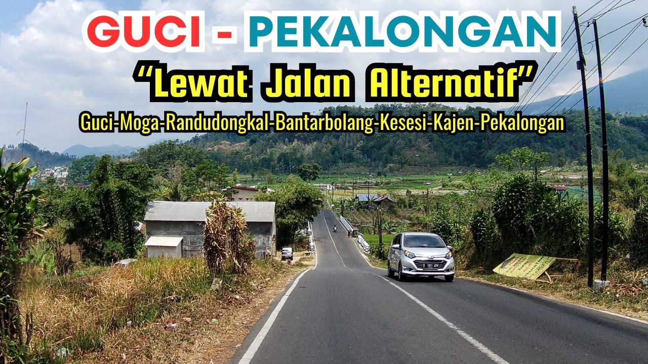 GUCI - PEKALONGAN Lewat Jalan Alternatif tanpa Jalan Tol dan Pantura