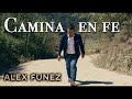 Alex Funez Camina en Fe  (Video Oficial)