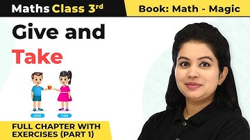 Class 3 Maths Chapter 3 | Give and Take Full Chapter with Exercises (Part 1)