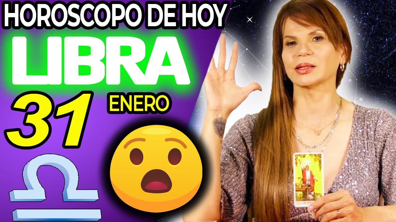 LIBRA ♎😨PREPARATE PARA LA SORPRESA DE TU VIDA ️😱 Horóscopo De Hoy 31 De ...