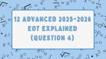 12 Advanced Math EOT 2025-2026 - Question 4 Explained