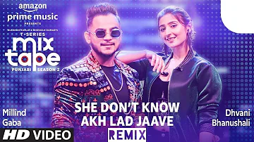 SHE DON'T KNOW||AKH LAD JAAVE | | REMIX🤘🤘