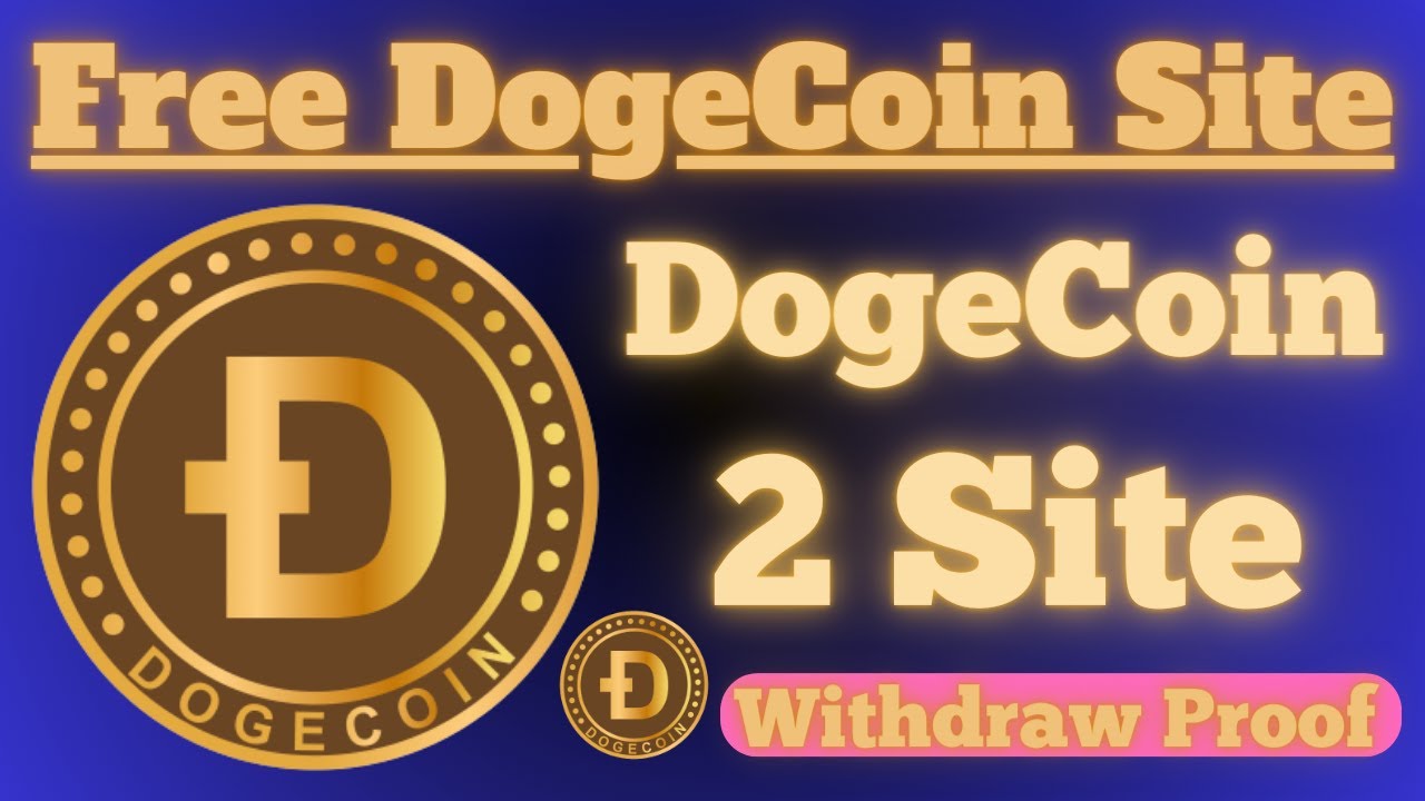 Free Dogecoin Mining Website/Free Dogecoin 2 Site Withdraw Proof/Light Site
