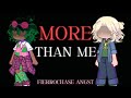 “More than me.” | Fierrochase Angst