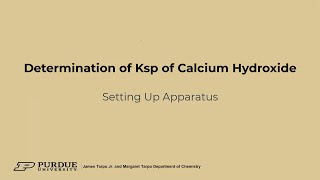 CHM 12600 Determination of Ksp of Calcium Hydroxide 3 Setting Up Apparatus