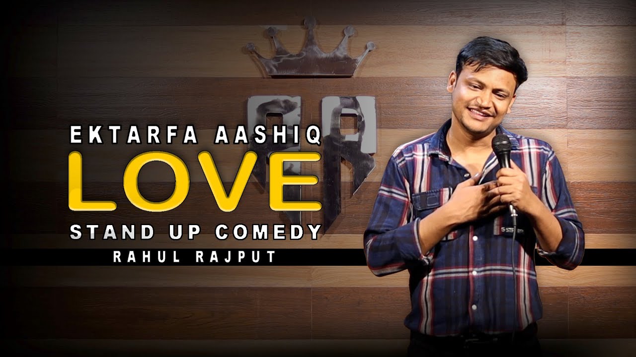 Ek tarfa Aashiq  Love  Stand up Comedy by Rahul Rajput