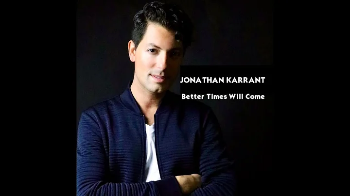 Jonathan Karrant - Better Times Will Come (Janis I...