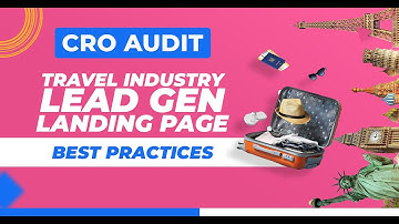 Travel Industry Lead Gen Page Best Practises and More Landing Page Audits