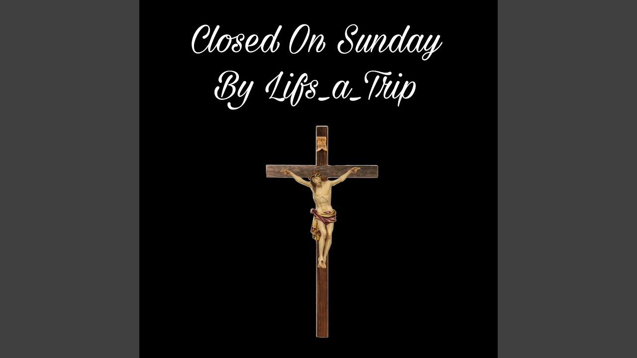 Closed On Sunday YouTube closed-on-sunday-youtube