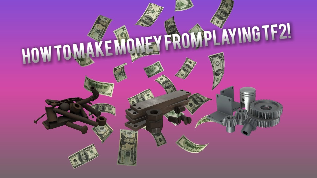 how to make money from playing tf2