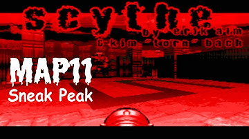 Scythe (100%) Walkthrough (Map11: Sneak Peak)