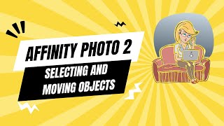 Affinity Photo 2 Video 7: Using the Selection Tools