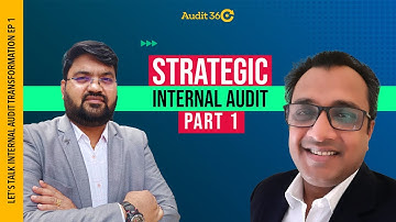 Transforming Internal Audit Into A Strategic Business Partner [Episode 1]