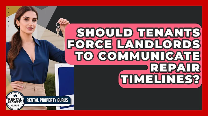 Should Tenants Force Landlords To Communicate Repair Timelines? - Rental Property Gurus