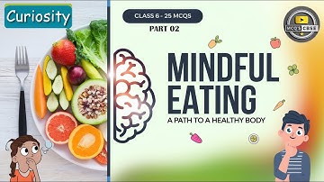 MCQ CLASS 6 CURIOSITY CHAPTER 3 | MCQ CLASS 6 SCIENCE  MINDFUL EATING A PATH TO HEALTHY BODY
