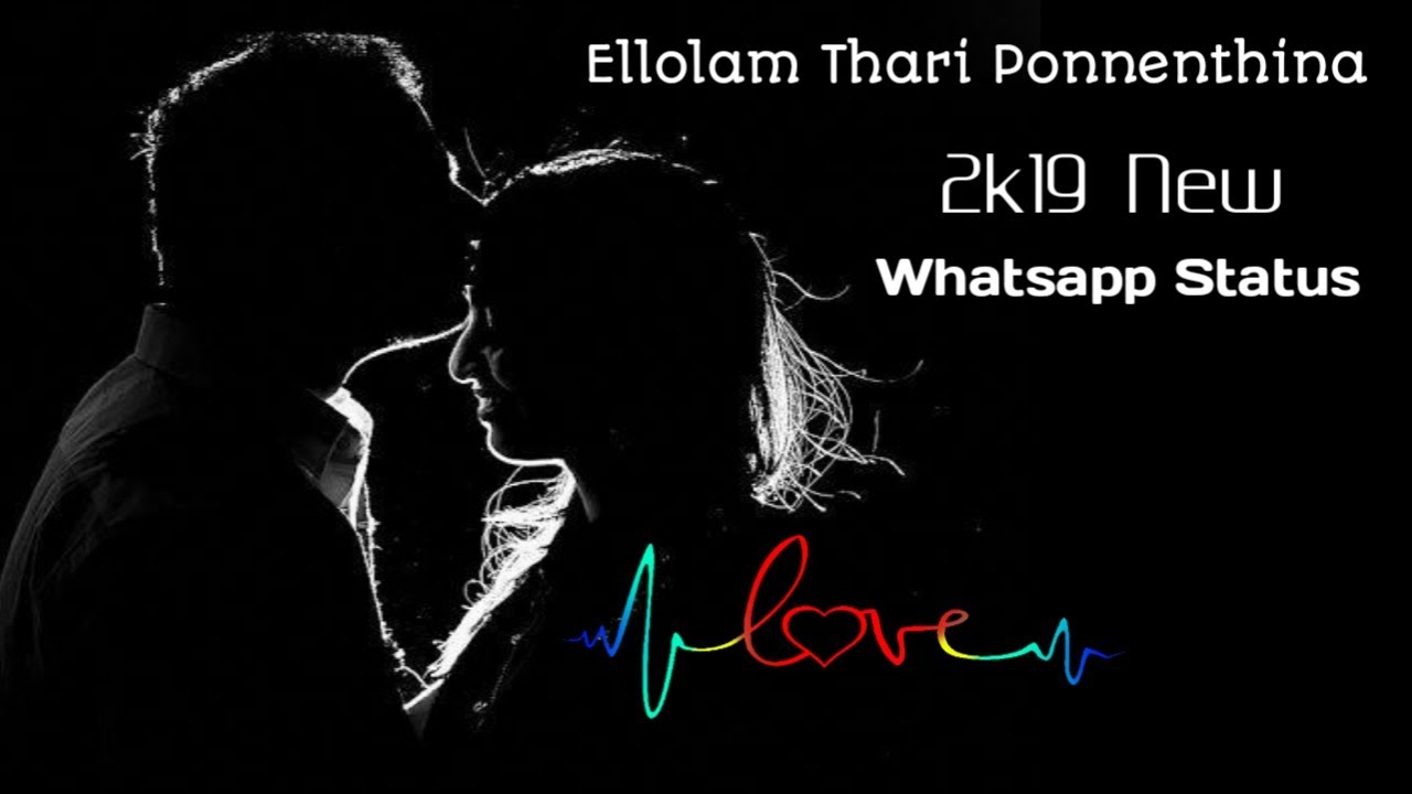 Ellolam Thari Ponnenthina Whatsapp Status 2019