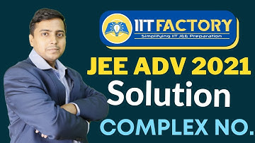 JEE Advanced 2021 | Solution | Mathematics | Complex No.