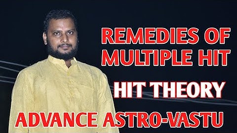 एक भाव पर पड़ने वाले अनेक हिट का  उपाय, HIT THEORY, ADVANCE ASTRO-VASTU
