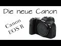 Die besten Eigenschaften der Canon EOS R in 10 Minuten