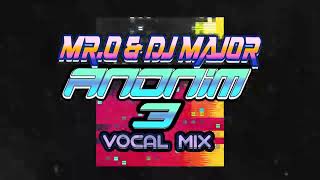 Mro U0026 Dj Major  Anonim 3  vocal Mix  Makina