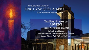 Saturday, November 29, 2025  (Vigil- 4:00 p.m.) - The First Sunday of Advent