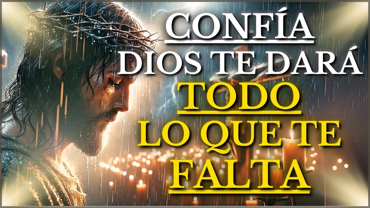 DIOS TE DICE HOY: DEPOSITA TODA TU CONFIANZA EN DIOS, ÉL TE DARÁ LO QUE ...