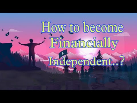 वीडियो: आर्थिक रूप से स्वतंत्र कैसे बनें