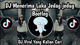 DJ MENERIMA LUKA JEDAG JEDUG BOOTLEG VIRAL TIK TOK TERBARU 2026