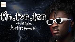 Amerado - Tin Ton Tan  Lyrics