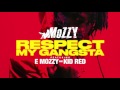 MOZZY Feat E MOZZY KID RED RESPECT MY GANGSTA mp3