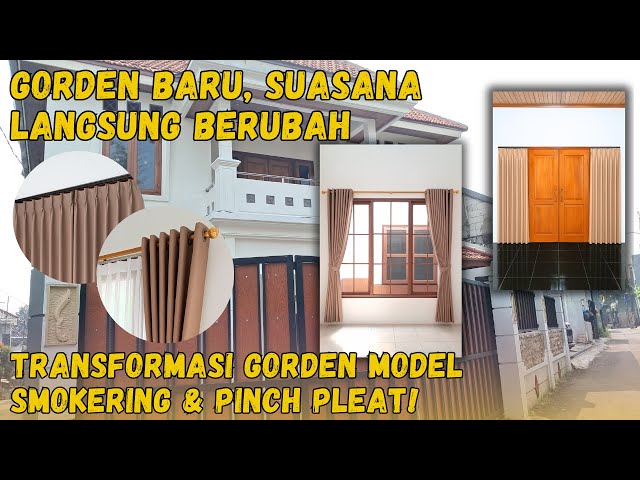Gorden Baru, Suasana Baru! Pemasangan Full Rumah dengan Model Smokering & Pinch Pleat Premium