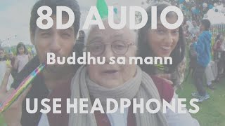 Buddhu sa mann (8D AUDIO) - Kapoor and sons|Siddharth M,Alia B,Fawad K,Rishi K| Armaan M,Amaal M