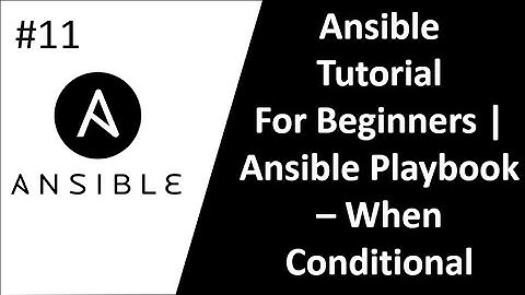 Ansible Tutorial For Beginners | When Conditional | Ansible Playbook Tutorial for Beginners