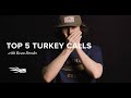 Top 5 turkey calls  ambassador beau brooks