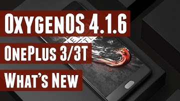 OxygenOS 4.1.6 OTA Update for OnePlus 3 & 3T - What