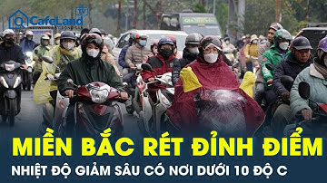 Miền Bắc rét đỉnh điểm cuối mùa, nhiệt độ giảm sâu có nơi dưới 10 độ C | CafeLand