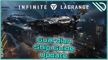 Infinite Lagrange | Ship Guide Guardian Updated
