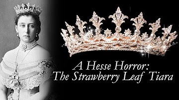 The Cursed Tiara: Unfortunate Events That Followed The Hesse Strawberry Leaf Tiara