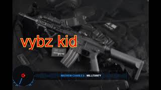 Vybz kid.millitanty (official audeo)war