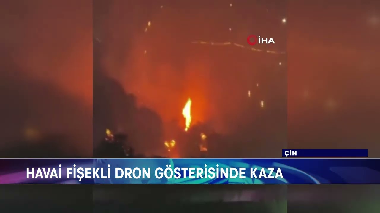HAVAİ FİŞEKLİ DRON GÖSTERİSİNDE KAZA