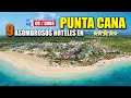 VIDEO COMPLETO: 9 ASOMBROSOS HOTELES EN PUNTA CANA REPÚBLICA DOMINICANA
