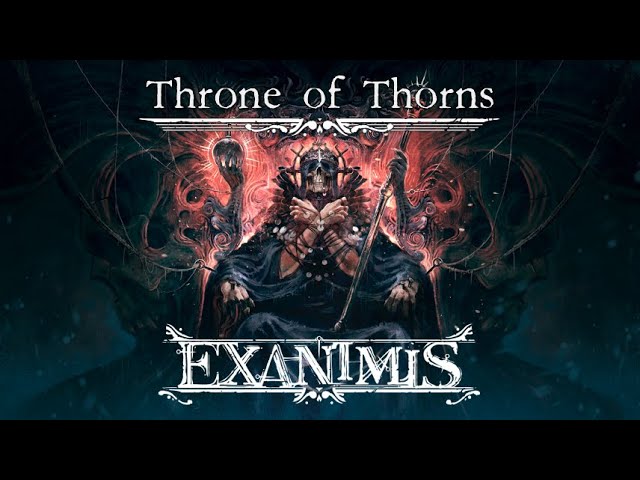 Exanimis - Throne of Thornes